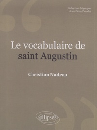 Christian Nadeau - Le vocabulaire de Saint-Augustin.