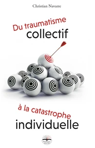 Du traumatisme collectif à la catastrophe individuelle