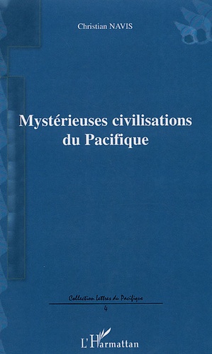 Christian Navis - Mystérieuses civilisations du Pacifique.