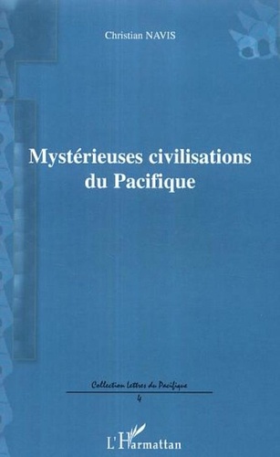 Christian Navis - Mystérieuses civilisations du Pacifique.