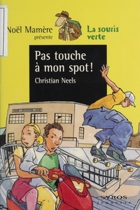 Christian Neels - Pas touche à mon spot !.