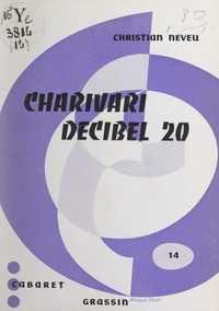 Christian Neveu et Jacques Grello - Charivari decibel 20.
