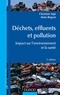 Christian Ngô et Alain Régent - Déchets, effluents et pollution - 3e éd. - Impact sur l'environnement et la santé.