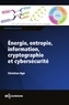Christian Ngô - Énergie, entropie, information, cryptographie et cybersécurité.