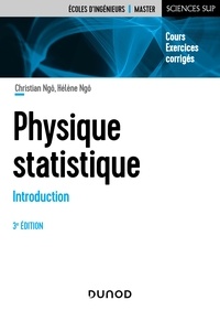 Christian Ngô et Hélène Ngô - Physique statistique 3e éd. - Introduction - Cours et exercices corrigés.