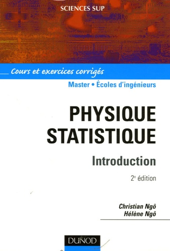 Christian Ngô et Hélène Ngô - Physique statistique - Cours et exercies corrigés.