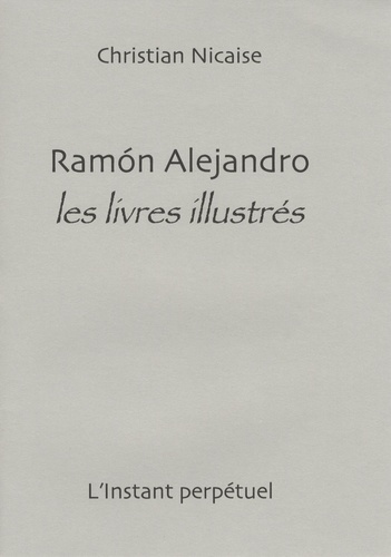 Christian Nicaise - Ramon Alejandro : Les livres illustrés.
