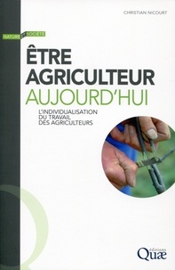 Christian Nicourt - Etre agriculteur aujourd'hui - L'individualisation du travail des agriculteurs.