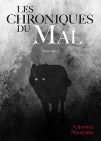 Christian Niyonzima - Les Chroniques Du Mal - Volume 2.