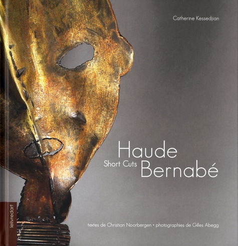 Christian Noorbergen - Haude Bernabe - Short Cuts. Sélection d'oeuvres 2005-2015.