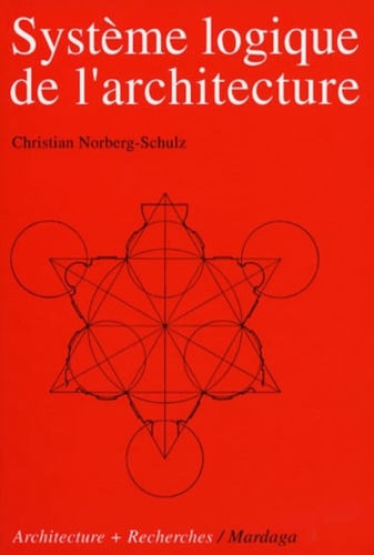 Christian Norberg-Schulz - Systeme Logique De L'Architecture. 4eme Edition.