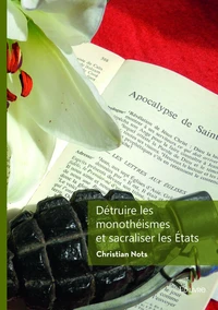 Détruire les monothéismes et sacraliser les États