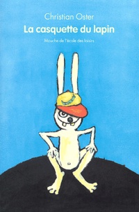 Christian Oster - La casquette du lapin.