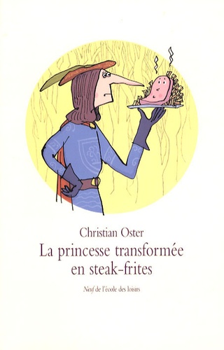 Christian Oster - La princesse transformée en steak-frites - Et autres histoires.