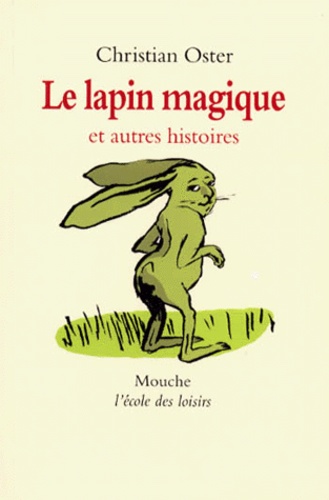 Christian Oster - Le lapin magique - Et autres histoires.