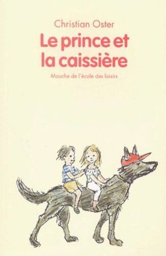 Christian Oster - Le Prince Et La Caissiere.