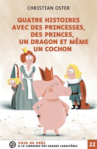Christian Oster - Quatre histoires avec des princesses, des princes, un dragon et même un cochon.