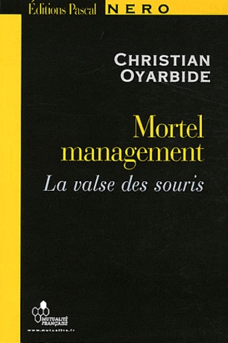 Christian Oyarbide - Mortel management - La valse des souris.