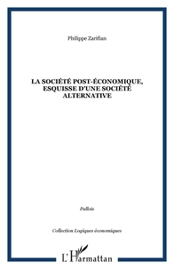 Christian Palloix et Philippe Zarifian - La Société post-économique - Esquisse d'une société alternative.