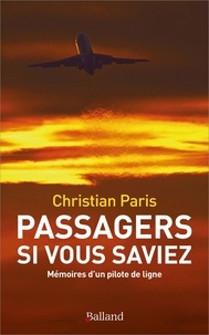 Christian Paris - Passagers si vous saviez... - Mémoires d'un pilote de ligne.