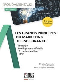 Christian Parmentier et Alexandre Rispal - Les grands principes du marketing de l'assurance - Stratégique, opérationnel, digital, prospective.