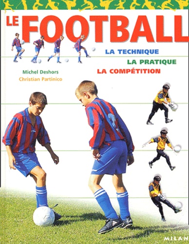 Christian Partinico et Michel Deshors - Le Football.