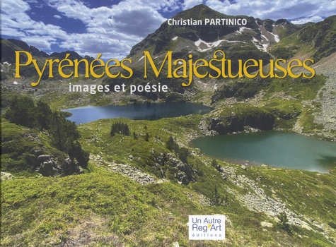 Pyrénées majestueuses. Images et poésie