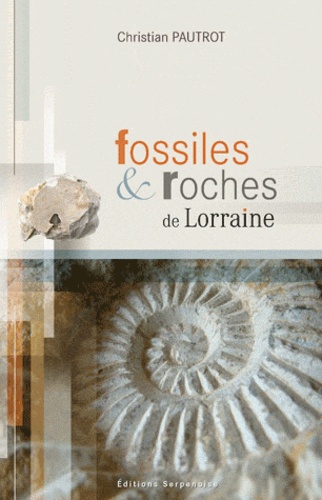 Christian Pautrot - Fossiles et roches de Lorraine.