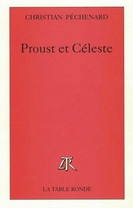 Christian Péchenard - Proust et Céleste.