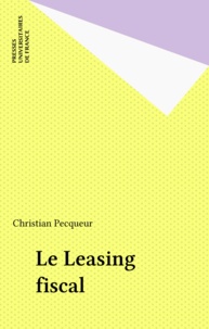 Christian Pecqueur - Le leasing fiscal.