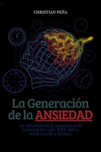  Christian Peña - La Generación de la Ansiedad.