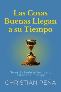 Las Cosas Buenas Llegan a su Tiempo