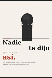 Nadie te Dijo que iba a Ser Asi