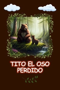  Christian Peña - Tito el oso Perdido - Cuentos infantiles sobre valores morales, #1.