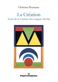 Christian Perazzone - La Création - Traité de la couleur chez Auguste Herbin.