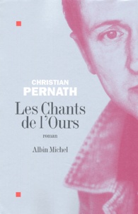 Christian Pernath - Les Chants de l'Ours.
