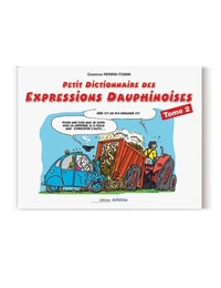 Petit dictionnaire des expressions dauphinoises illustrées
