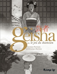 Christian Perrissin et Christian Durieux - Geisha ou le jeu du shamisen Tomes 1 et 2 : .