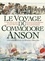 Le Voyage du Commodore Anson. Voyage autour du monde fait dans les années MDCCXL, I, II, III, IV. Par George Anson, commandant en chef d'une escadre envoyée par sa majesté britannique dans la mer du sud