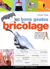 Christian Pessey - Les Bons Gestes Du Bricolage.