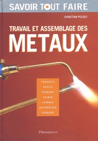 Christian Pessey - Travail Et Assemblage Des Metaux.