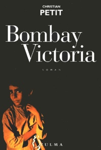 Christian Petit - Bombay Victoria.