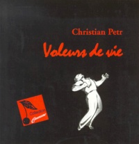 Christian Petr - Voleurs De Vie.