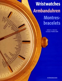Montres-Bracelets : Wristwatches Armbanduhren. Edition Trilingue Francais-Anglais-Allemand
