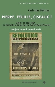 Christian Phéline - Pierre, Feuille, Ciseaux ! - Alger, 20 août 1965, la discrète mise au pas de Révolution africaine.