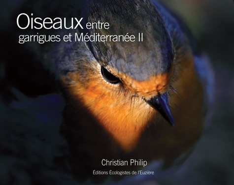 Oiseaux entre garrigues et Méditerranée. Tome 2