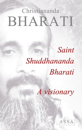 Christian Piaget - Saint Shuddhananda Bharati - A visionary.