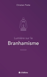Christian Piette - Lumière sur le Branhamisme.