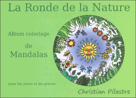 Christian Pilastre - La ronde de la nature.