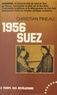 Christian Pineau et Max Gallo - 1956, Suez.